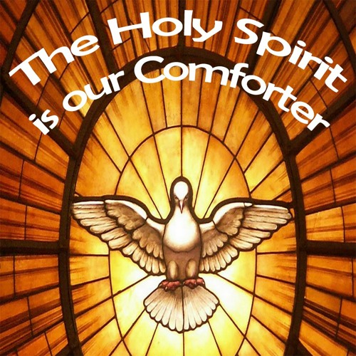 Stream The Holy Spirit is Our Comforter June 5, 2022 Pentecost by