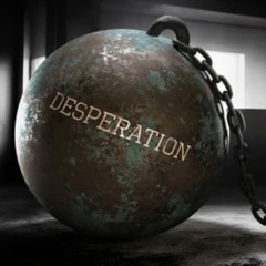 Desperation