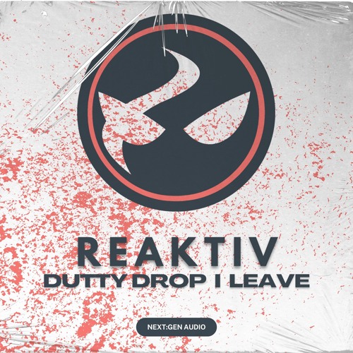 REAKTIV - DUTTY DROP