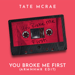 Tate McRae - You Broke Me First (ARMNHMR Edit)