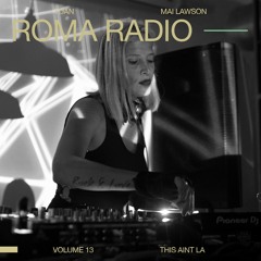 Roma Radio 6 w/ Mai Lawson (Tulum)