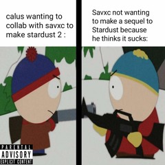 Calus, SavxcZxk - me no participate on stardust 2 ;c (repost plz)