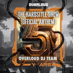 Overloud Dj Team - The Hardstyle Show (Anthem 2023)