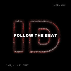 Follow The Beat (HERMANN 'Majnuna' ID by Rivoli Afro House Edit) - FILTERED