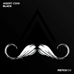 Insert Coin - Black (Original Mix) [MUSTACHE CREW RECORDS]