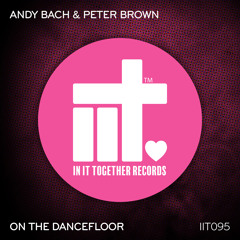 Andy Bach, Peter Brown - On The Dancefloor (Extended Mix)