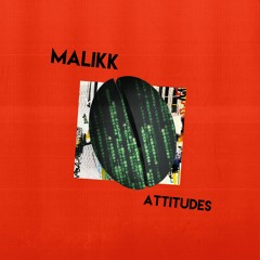 Bonus - Malikk - Attitudes (Original Mix) Bandcamp Exclusive