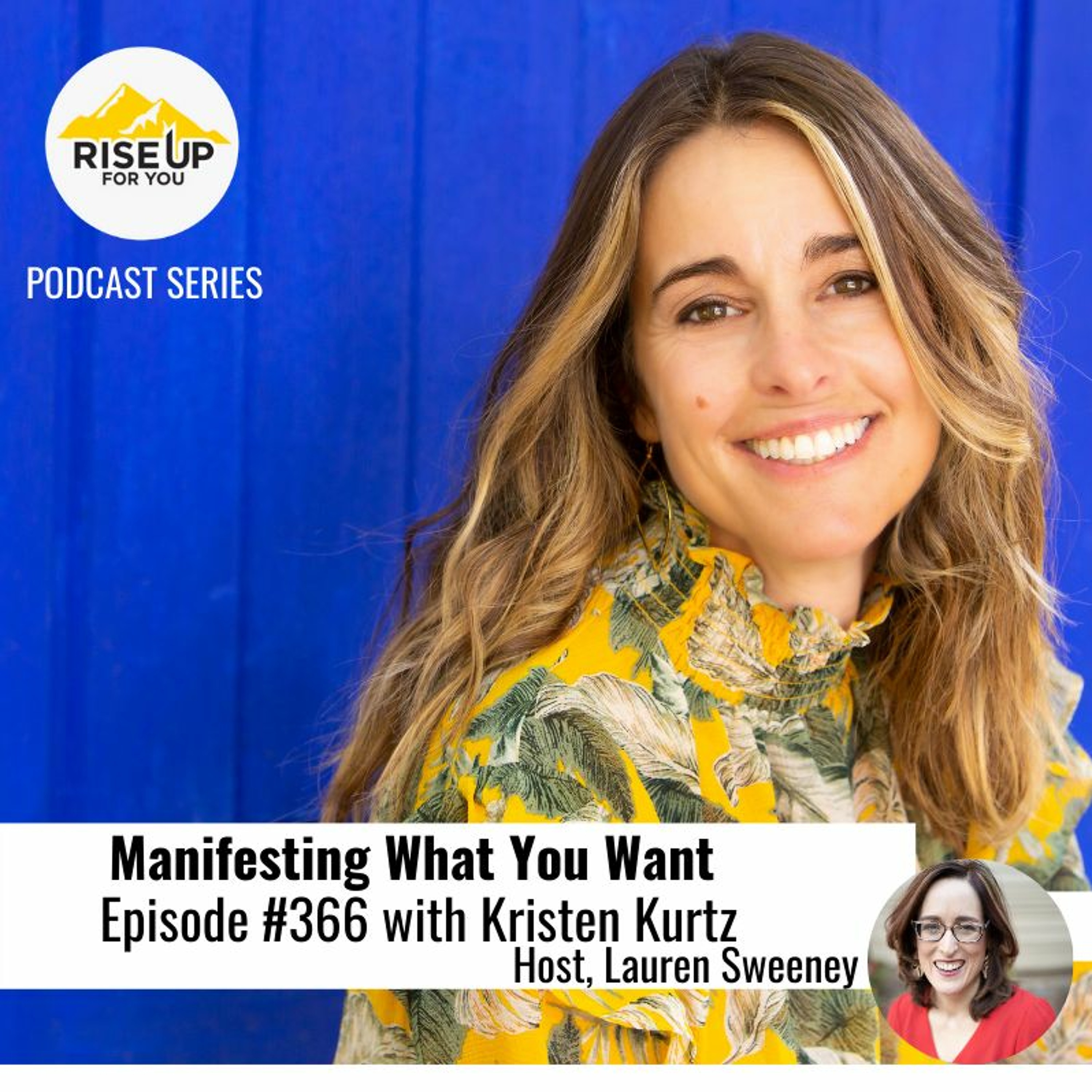 Episode #366 The 7 Steps To Manifesting What You Want With Kristen Kurtz episode artwork