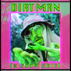 Carter Vail - DIRT MAN [G Zoom Edit]
