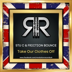 STU C & FRICTION BOUNCE - TAKE OUR CLOTHES OFF