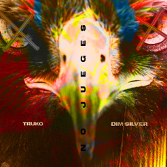 TrukO x Dim Silver - NoJueges ( prod. by DIM SILVER )