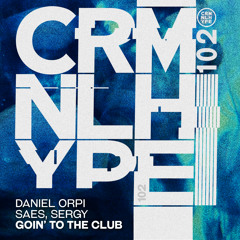 Daniel Orpi, Saes, SerGy - Goin' To The Club (Original Mix)