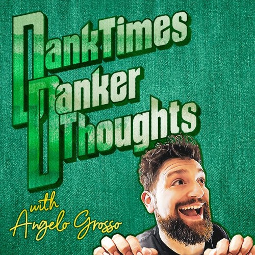 Dank Times Danker Thoughts-125- Cool God