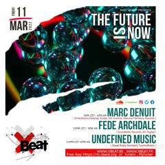 Fede Archdale // The Future is Now 11.03.22 On Xbeat Radio Show