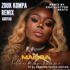 RMX ZOUK KOMPA GOUYAD - LETTRE À UN HOMME (MAÏSSA)