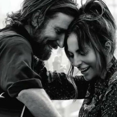 Shallow / Bradley Cooper & Lady Gaga