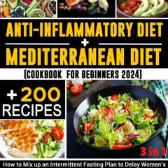 GET ⚡PDF⚡ ❤READ❤ Anti-inflammatory Diet + Mediterranean Diet + Cookbook for Beg
