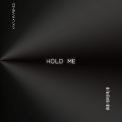 Hold me (ft. RafNed)