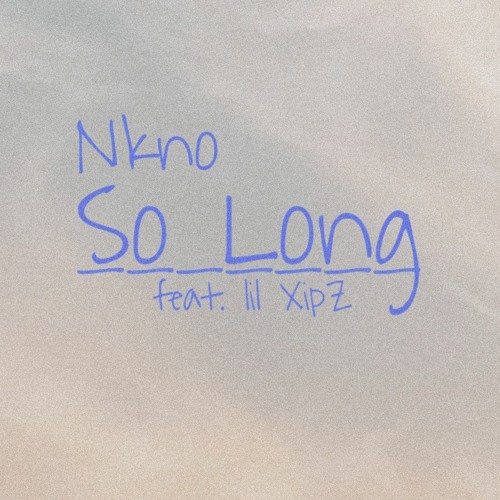 so long (feat. lil XipZ) (prod. metlast & 5head)