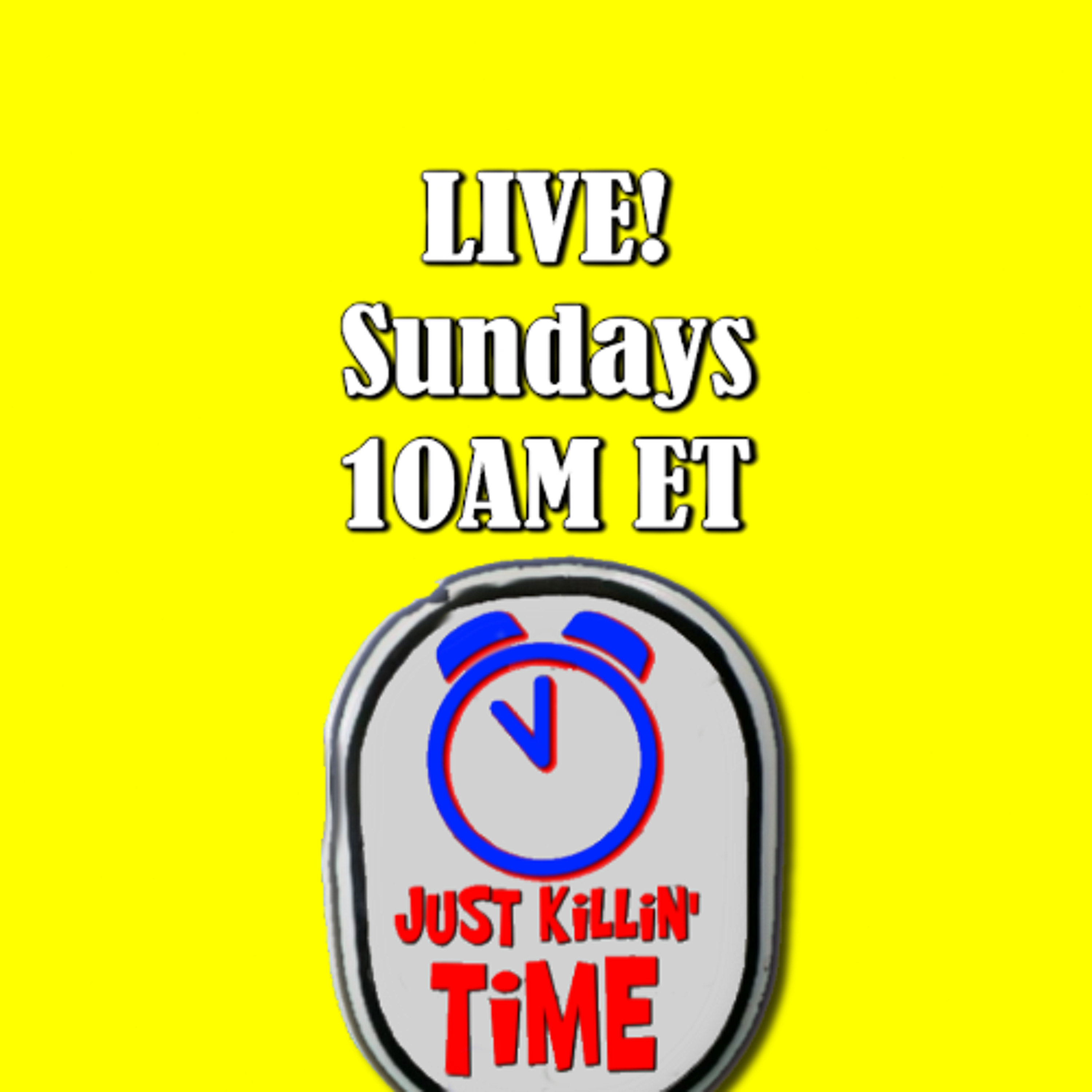 Just Killin Time 09/21/25 Show episode artwork