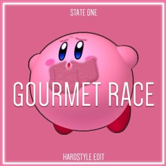State One - Gourmet Race (Kirby Hardstyle Edit)