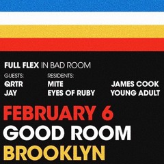 QRTR | FULL FLEX @ BAD ROOM, BK (02.06.20)