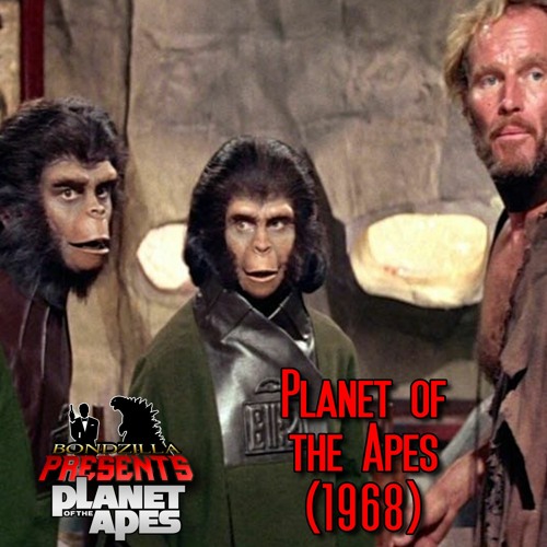 Stream Planet of the Apes (1968) by BondZilla Podcast | Listen online for  free on SoundCloud