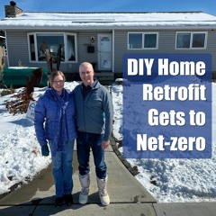 348. DIY home retrofit journey ends by getting to net-zero