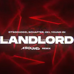 Otsochodzi, Schafter, OKI, Young Igi - Landlord (XSOUND Remix)
