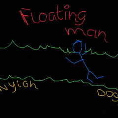 The Floating Man — 9.1.24 [NYLON DOGG]