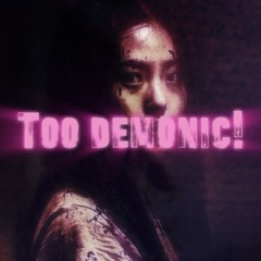 Too demonic(I can’t chase no hoe!)
