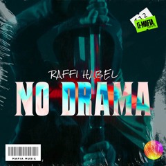 Raffi Habel - No Drama (Original Mix)[G-MAFIA RECORDS]