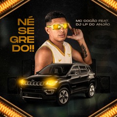 NÉ SEGREDO - MC COCÃO [ DJ LP DO ANJÃO ] BEAT HU