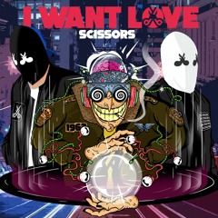Scissors - I Want Love