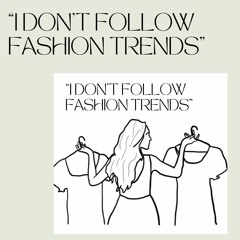 The Fashion Mythologies: I Dont Follow Fashion Trends (English)