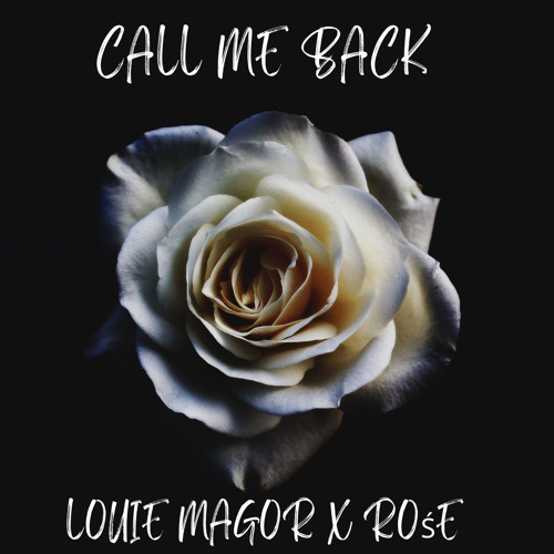 Stream Louie Magor X Rose Call me back.mp3 by LouieMagor | Listen online  for free on SoundCloud