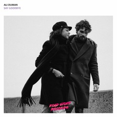 Ali Duman - Say Goodbye
