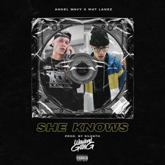SHE KNOWS (feat. MAT LANEZ)
