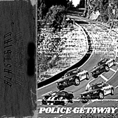 POLICE GETAWAY