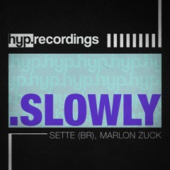 Sette (BR), Marlon Zuck - Slowly (FREE DOWNLOAD)