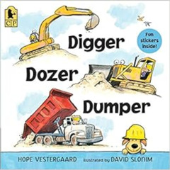 [VIEW] EPUB 📌 Digger, Dozer, Dumper by Hope Vestergaard,David Slonim [KINDLE PDF EBO