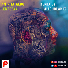 Amir Tataloo - Entezar (Remix By AliGholamiX)ریمیکس آهنگ انتظار از امیر تتلو