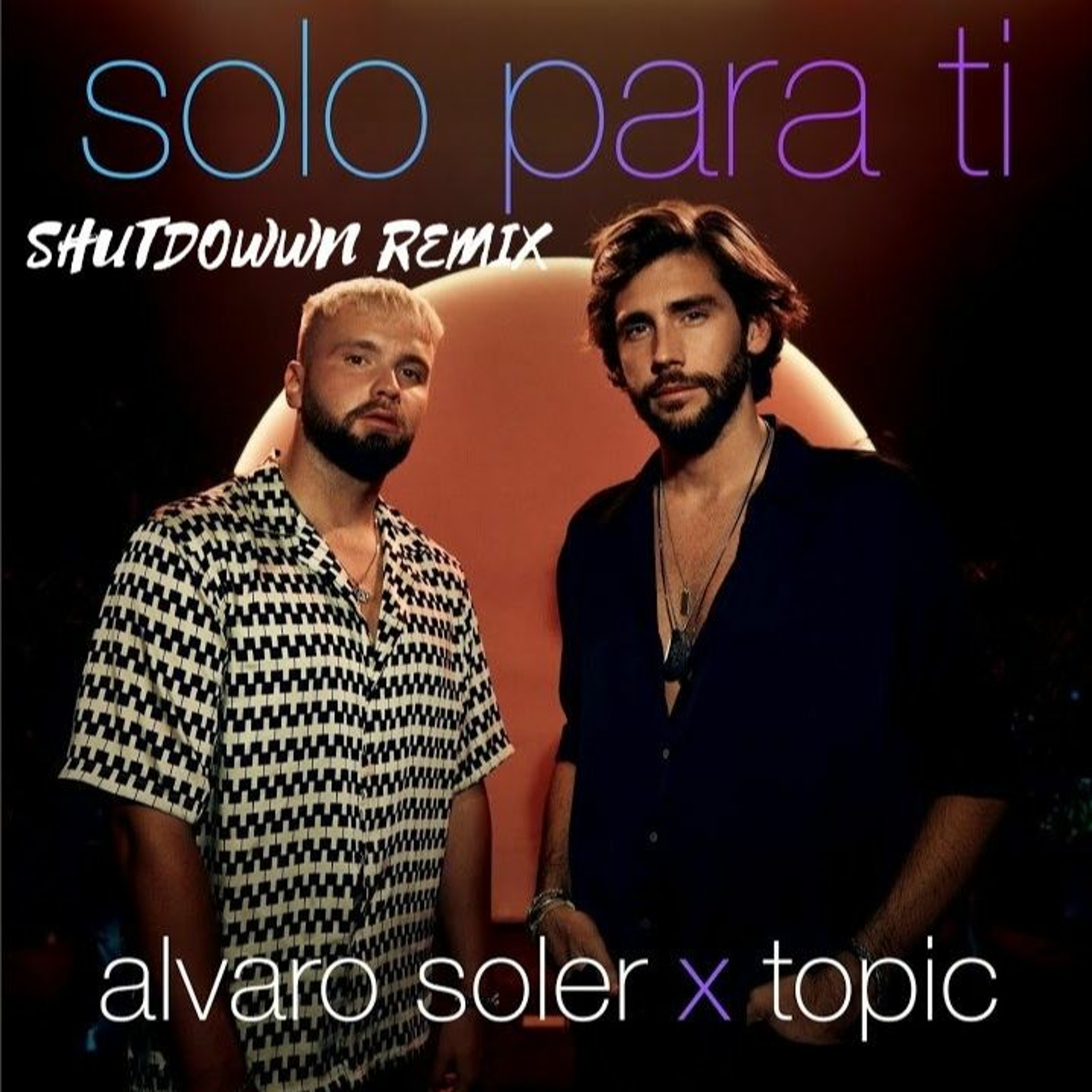 Alvaro Soler x Topic - Solo Para Ti (Shutdown Remix) episode artwork