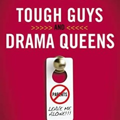 [PDF] ❤️ Read Tough Guys and Drama Queens: How Not to Get Blindsided by Your Child's Teen Years