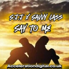 S.J.J x SAVVY LASS - SAY TO ME