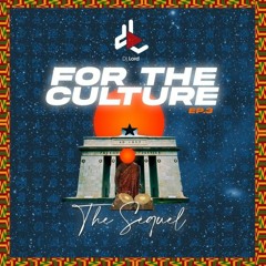 DJ LORD - For The Culture EP.3 (The Sequel)