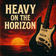 Heavy On The Horizon