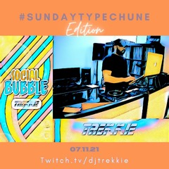 #SOCIALBUBBLE - #SUNDAYTYPECHUNE EDITION (07.11.21)