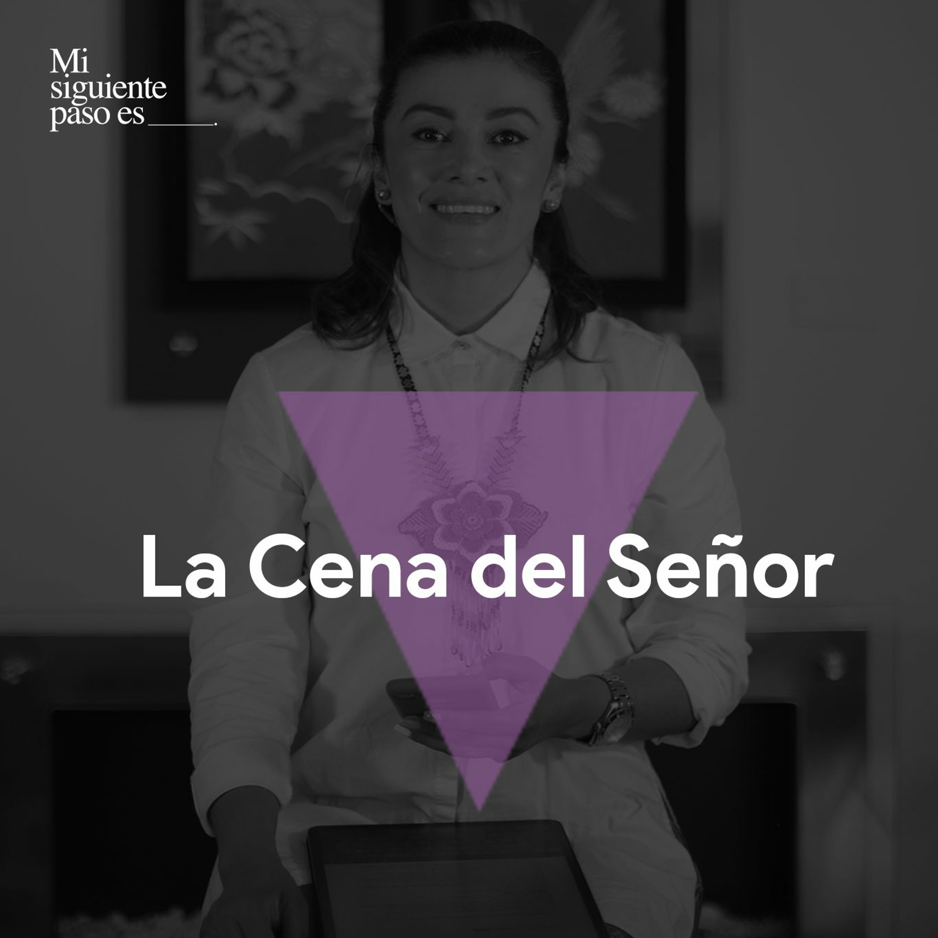 La Cena Del Señor - Pastora Diana Gomez episode artwork
