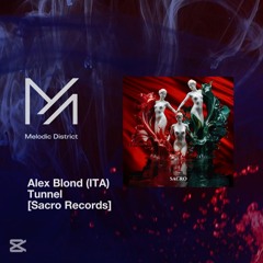 premiere: Alex Blond (ITA) - Tunnel [Sacro Records]